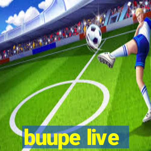 buupe live